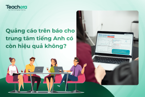 Quảng cáo trên báo cho trung tâm tiếng Anh có còn hiệu quả không?